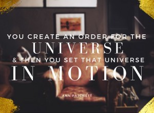 Create an order for the universe & then set that universe in motion